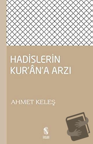 Hadislerin Kur'an'a Arzı - Ahmet Keleş - İnsan Yayınları - Fiyatı - Yo