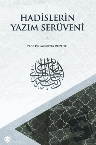 Hadislerin Yazım Serüveni - Muhittin Düzenli - Türkiye Diyanet Vakfı Y