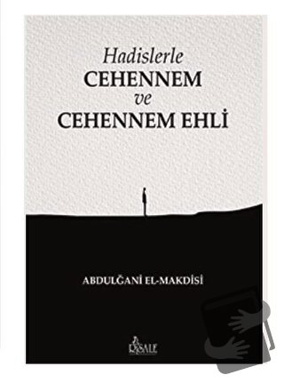 Hadislerle Cehennem ve Cehennem Ehli - Abdulğani El-Makdisi - Risale Y