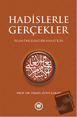 Hadislerle Gerçekler (Ciltli) - İsmail Lütfi Çakan - Marmara Üniversit