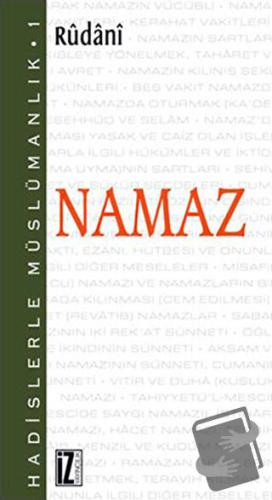 Hadislerle Müslümanlık 1: Namaz - Rûdanî - İz Yayıncılık - Fiyatı - Yo