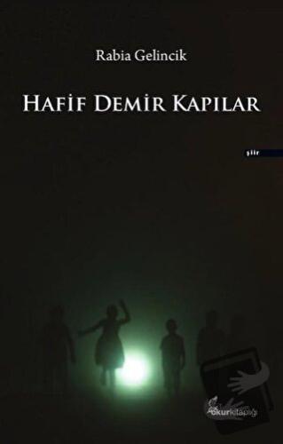 Hafif Demir Kapılar - Rabia Gelincik - Okur Kitaplığı - Fiyatı - Yorum