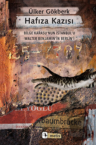 Hafıza Kazısı - Bilge Karasu’nun İstanbul’u Walter Benjamin’in Berlin’