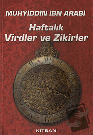 Haftalık Virdler ve Zikirler - Muhyiddin İbn Arabi - Kitsan Yayınları 