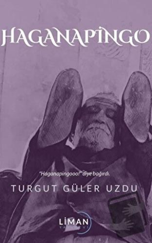 Haganapingo - Turgut Güler Uzdu - Liman Yayınevi - Fiyatı - Yorumları 