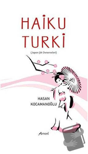 Haiku Turki - Hasan Kocamanoğlu - Armoni Yayıncılık - Fiyatı - Yorumla