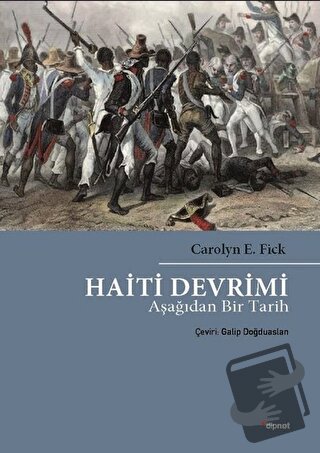 Haiti Devrimi - Carolyn E. Fick - Dipnot Yayınları - Fiyatı - Yorumlar