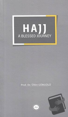 Hajj a Blessed Journey - Ülfet Görgülü - Diyanet İşleri Başkanlığı - F