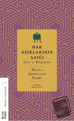 Hak Aşıklarının Azığı - Molla Abdullah İlahi - Ketebe Yayınları - Fiya