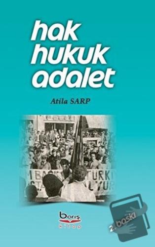 Hak Hukuk Adalet - Atila Sarp - Barış Kitap - Fiyatı - Yorumları - Sat