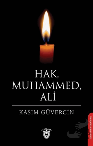 Hak, Muhammed, Ali - Kasım Güvercin - Dorlion Yayınları - Fiyatı - Yor