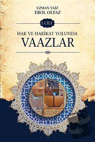 Hak ve Hakikat Yolunda Vaazlar - Erol Olfaz - Yazarın Kendi Yayını - E