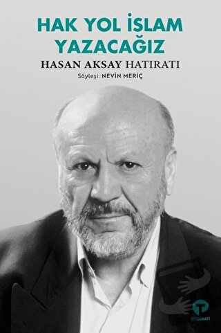 Hak Yol İslam Yazacağız - Hasan Aksay Hatıratı - Turkuvaz Kitap - Fiya