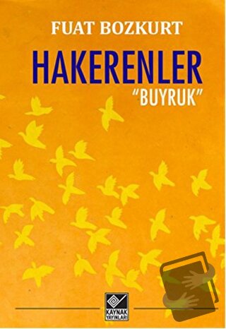 Hakerenler / Buyruk - Fuat Bozkurt - Kaynak Yayınları - Fiyatı - Yorum