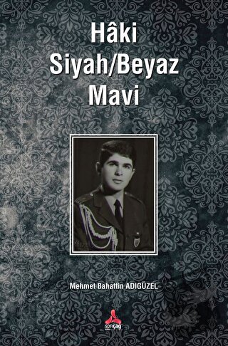 Haki Siyah / Beyaz Mavi - Mehmet Bahattin Adıgüzel - Sonçağ Yayınları 