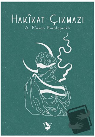 Hakikat Çıkmazı - Ahmet Furkan Karatopraklı - Corvus Kitap Yayıncılık 