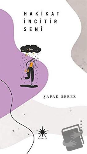 Hakikat İncitir Seni (Ciltli) - Şafak Serez - Antares Yayınları - Fiya