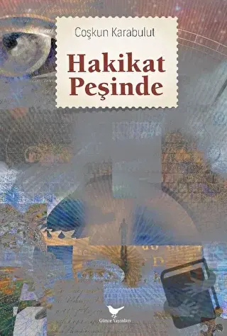 Hakikat Peşinde - Coşkun Karabulut - Günce Yayınları - Fiyatı - Yoruml