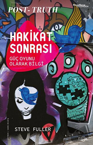 Hakikat Sonrası - Güç Oyunu Olarak Bilgi - Steve Fuller - Fol Kitap - 