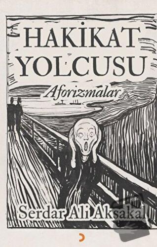 Hakikat Yolcusu - Aforizmalar - Serdar Ali Aksakal - Cinius Yayınları 