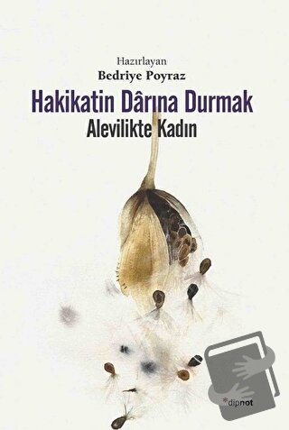 Hakikatin Darına Durmak - Alevilikte Kadın - Bedriye Poyraz - Dipnot Y