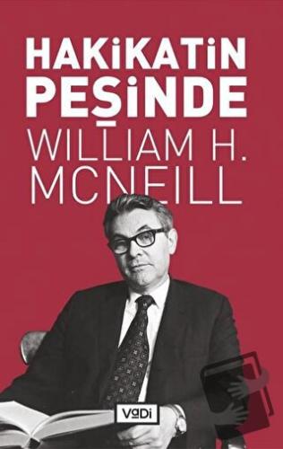 Hakikatin Peşinde - William H. McNeill - Vadi Yayınları - Fiyatı - Yor