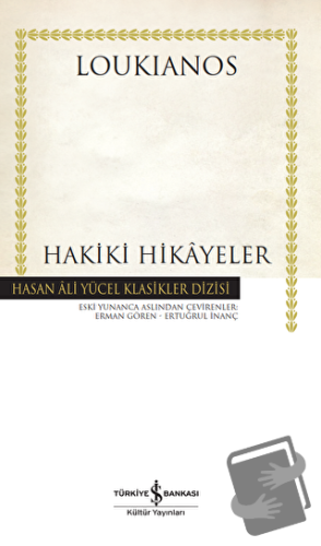 Hakiki Hikayeler (Ciltli) - Loukianos - İş Bankası Kültür Yayınları - 