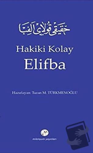 Hakiki Kolay Elifba - Turan M. Türkmenoğlu - Milenyum Yayınları - Fiya