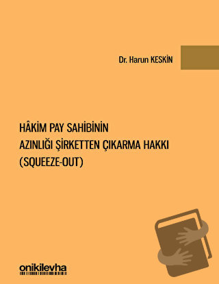 Hakim Pay Sahibinin Azınlığı Şirketten Çıkarma Hakkı (Squeeze-out) (Ci