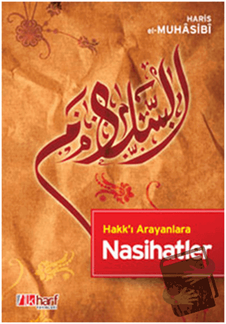 Hakk’ı Arayanlara Nasihatler (Ciltli) - Haris el-Muhasibi - İlkharf Ya