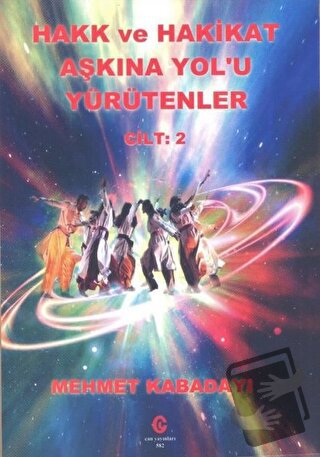 Hakk ve Hakikat Aşkına Yol'u Yürütenler Cilt 2 - Mehmet Kabadayı - Can