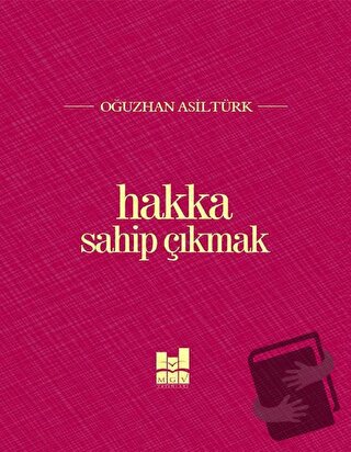 Hakka Sahip Çıkmak - Oğuzhan Asiltürk - Mgv Yayınları - Fiyatı - Yorum