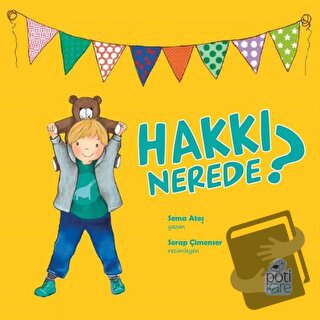 Hakkı Nerede? - Sema Ateş - Pötikare Yayıncılık - Fiyatı - Yorumları -