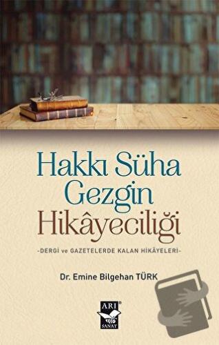 Hakkı Süha Gezgin Hikayeciliği - Emine Bilgehan Türk - Arı Sanat Yayın