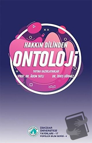 Hakkın Dilinden Ontoloji - Adem Tatlı - Üsküdar Üniversitesi Yayınları