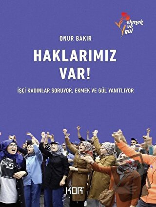 Haklarımız Var! - Onur Bakır - Kor Kitap - Fiyatı - Yorumları - Satın 