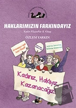 Haklarımızın Farkındayız - Kadın Filozoflar 8. Kitap - Özlem Yarkın - 