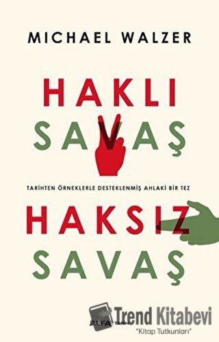 Haklı Savaş - Haksız Savaş - Michael Walzer - Alfa Yayınları - Fiyatı 