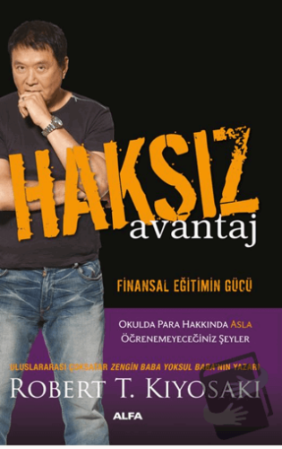 Haksız Avantaj - Robert T. Kiyosaki - Alfa Yayınları - Fiyatı - Yoruml