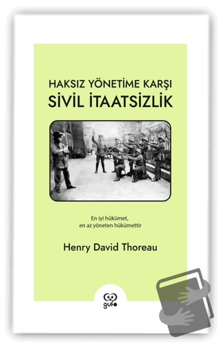 Haksız Yönetime Karşı Sivil İtaatsizlik - Henry David Thoreau - Gufo Y