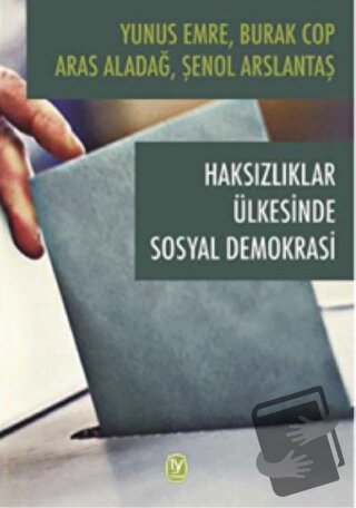 Haksızlıklar Ülkesinde Sosyal Demokrasi - Aras Aladağ - Tekin Yayınevi