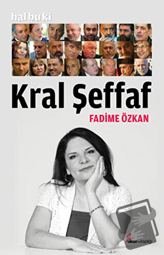 Hal Bu Ki Kral Şeffaf - Fadime Özkan - Okur Kitaplığı - Fiyatı - Yorum