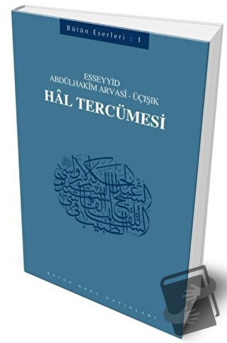 Hal Tercümesi - Esseyyid Abdülhakim Arvasi - Büyük Doğu Yayınları - Fi