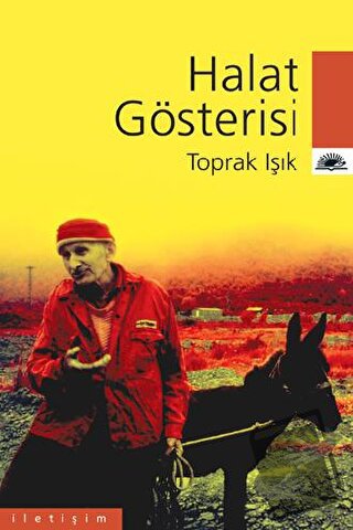 Halat Gösterisi - Toprak Işık - İletişim Yayınevi - Fiyatı - Yorumları