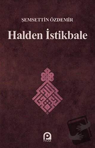 Halden İstikbale - Şemsettin Özdemir - Pınar Yayınları - Fiyatı - Yoru