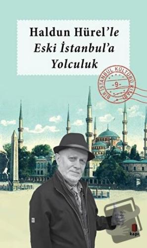 Haldun Hürel'le Eski İstanbul'a Yolculuk - Haldun Hürel - Kapı Yayınla