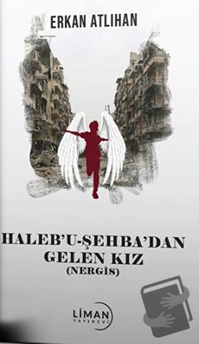 Haleb'u Şehba'dan Gelen Kız - Erkan Atlıhan - Liman Yayınevi - Fiyatı 