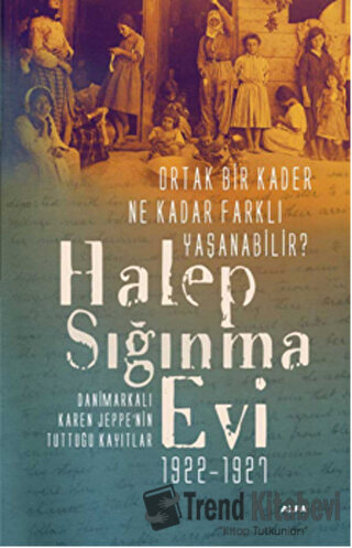 Halep Sığınma Evi 1922-1927 - Karen Jeppe - Alfa Yayınları - Fiyatı - 