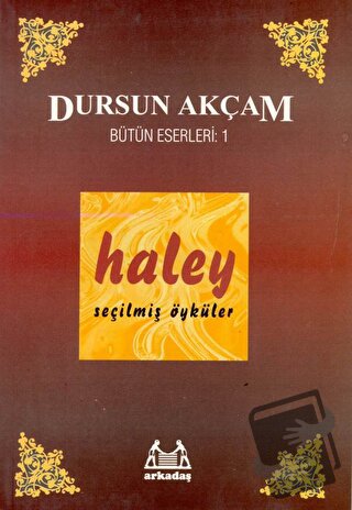 Haley - Dursun Akçam - Arkadaş Yayınları - Fiyatı - Yorumları - Satın 