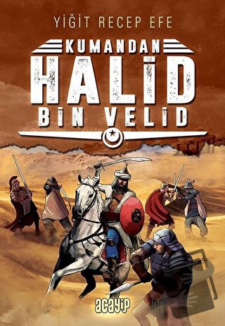 Halid Bin Velid: Kumandan 10 - Yiğit Recep Efe - Acayip Kitaplar - Fiy